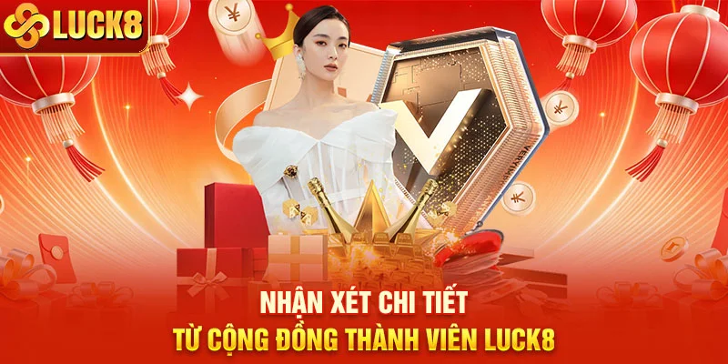 Nhận xét chi tiết từ cộng đồng thành viên LUCK8