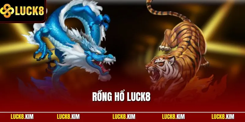 Rồng Hổ LUCK8